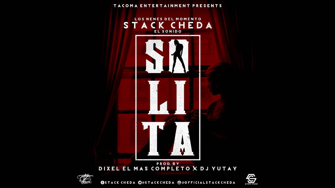 Watch Stack Cheda "Solita" on YouTube Watch Stack Cheda "Solita" on YouTube