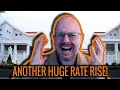 Another Huge Interest Rate Hike -  Rates up to 6.49%