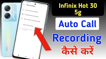 Infinix hot 30 5g Me Call Recording Setting Kaise Kare | Auto Call Recording In Infinix hot 30 5g