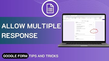 How To Allow Multiple Response On Google Forms - Quick Full Guide!
