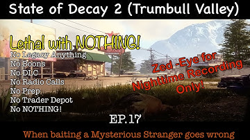 State of Decay 2 - Trumbull Valley (Lethal with Nothing) | EP.17