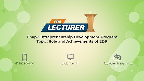 Chap.: Entrepreneurship Development Program Topic: Role and Achievements of EDP