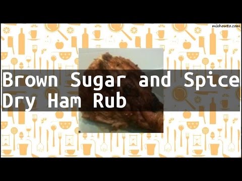 Recipe Brown Sugar and Spice Dry Ham Rub