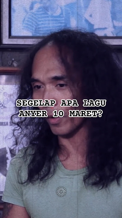 SEGELAP APA LAGU ANYER 10 MARET?!