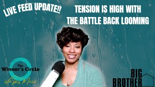 BB 25 | Live Feed Update The House Is TENSE With the Battle Back Looming