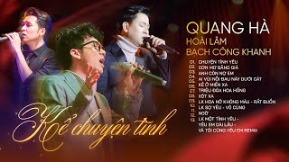 Quang Hà - Hoài Lâm - Bạch Công Khanh Hòa Giọng Cùng 1000 Khán Giả Trong Liveshow Kể Chuyện Tình