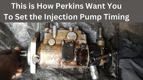 How to Set Perkins Injection Pump Timing
