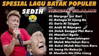 SPESIAL LAGU BATAK POPULER | PALING SEDIH SERING DIPUTAR 2024 | Full Album Hendra Silalahi