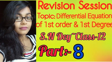 REVISION SESSION◆S.N DEY~CLASS-12||TOPIC: DIFFERENTIAL EQUATION OF 1ST ORDER & 1ST DEGREE||PART-8