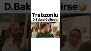 Trabzonlu diyarbakıra gelirse Resimi