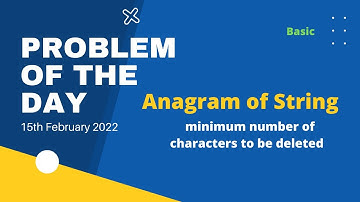 Anagram of String | Problem of the Day | 15th Feb 2022 | Let