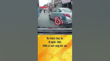 Xe khách chạy ẩu, đi ngược chiều khiến ai xem cũng bức xúc | Tin tức short