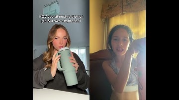 POV is a rich popular kid it asks if my Hydro flask is a Stanley￼