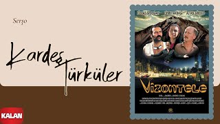 Kardeş Türküler - Serşo [ Vizontele Film Müziği © 2001 Kalan Müzik ]