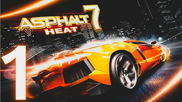 Asphalt 7: Heat -Android Gameplay Walkthrough Part 1 (Android/iOS) | Gameloft Games 2022