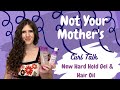 Not Your Mother's Curl Talk: New Hard Hold Gel and Hair and Scalp Treatment Oil Product Review