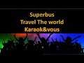 Karaok superbus  travel the world