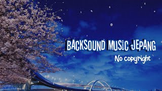 Backsound jepang No Copyright || By faradilla