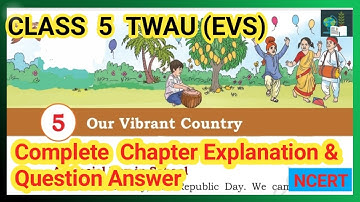 Our Vibrant Country |Class 5 TWAU (EVS) |Chapter  5 | Explanation and Question Answer |NCERT 