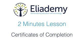 Certificates of Completion | Eliademy 2 Minutes Lesson