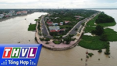 THVL | Phóng sự: Trên tuyến kè sông Cổ Chiên