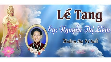 Lễ tang cụ Nguyễn Thị Liêm
