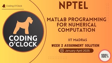 Matlab Programming for Numerical Computation Week 2 Assignment Solution January April 2025 IITMadras