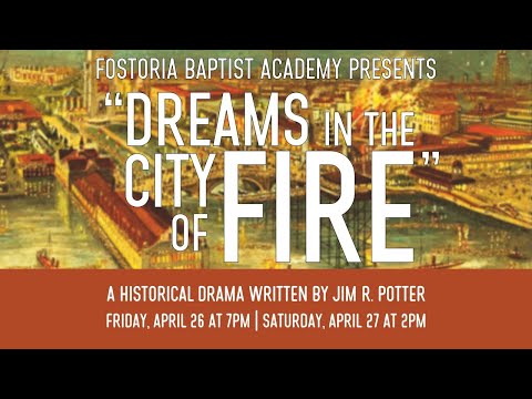 Fostoria Baptist Academy | Spring Play 2024 | "Dreams in the City of Fire" (4-27-2024)