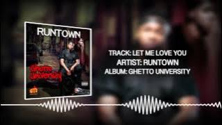 Let Me Love You - Runtown | Ghetto University
