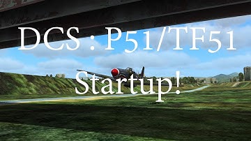 DCS P51 and TF51 Startup tutorial