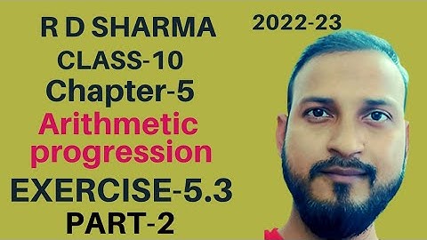 R D Sharma || Class-10 ||Ex -5.3||part-2 Chapter-5(Arithmetic Production).