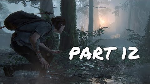 THE LAST OF US PART 2 PS5 Walkthrough Gameplay PART 12 - SCARS