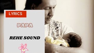 Papa Lyrics Rehe Sound