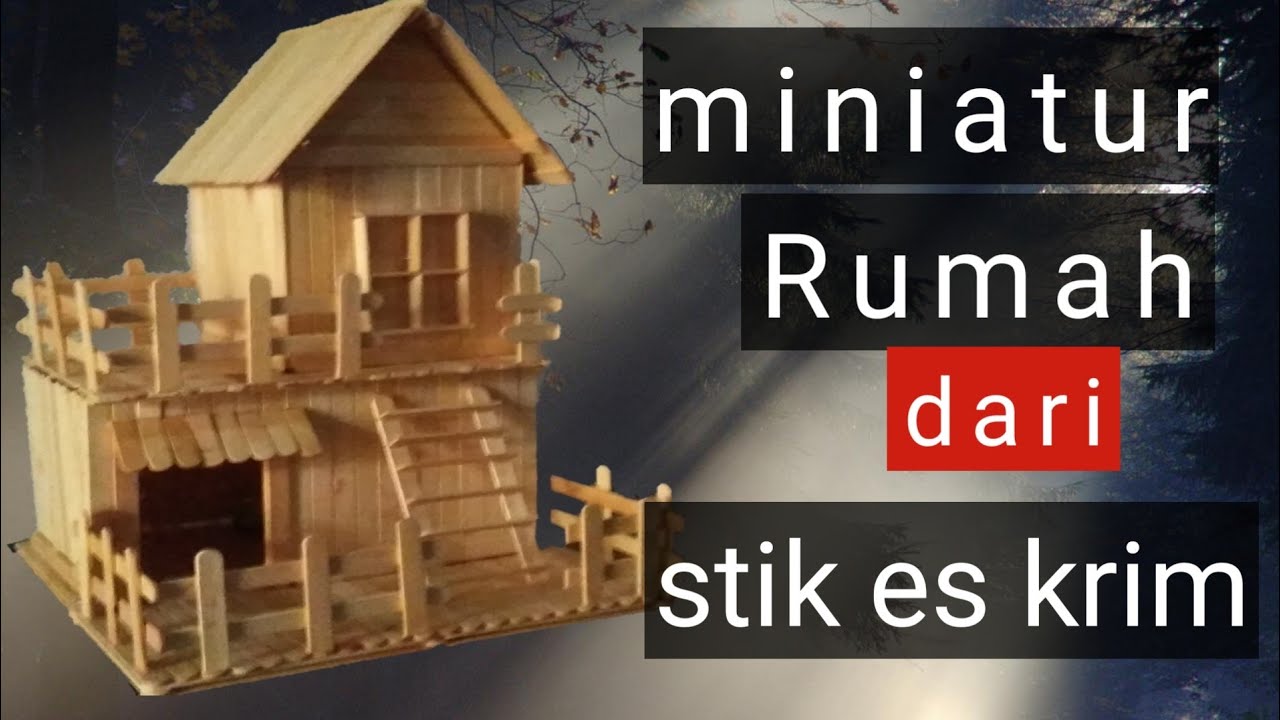 Miniatur rumah dari  stik  es  krim  kreasi  unik  kerajinan 