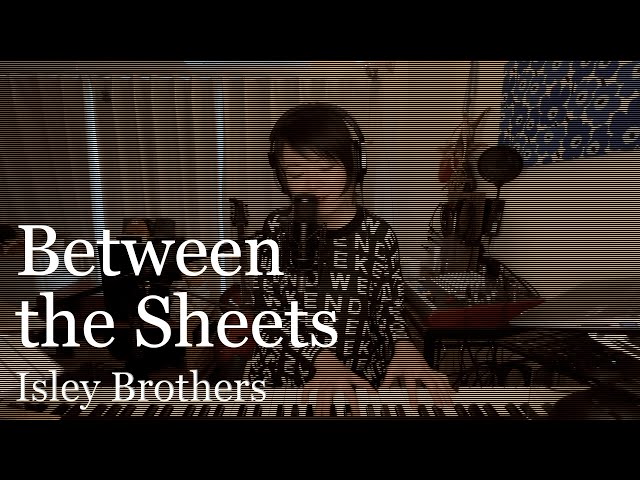 Between the Sheets / Isley Brothers cover