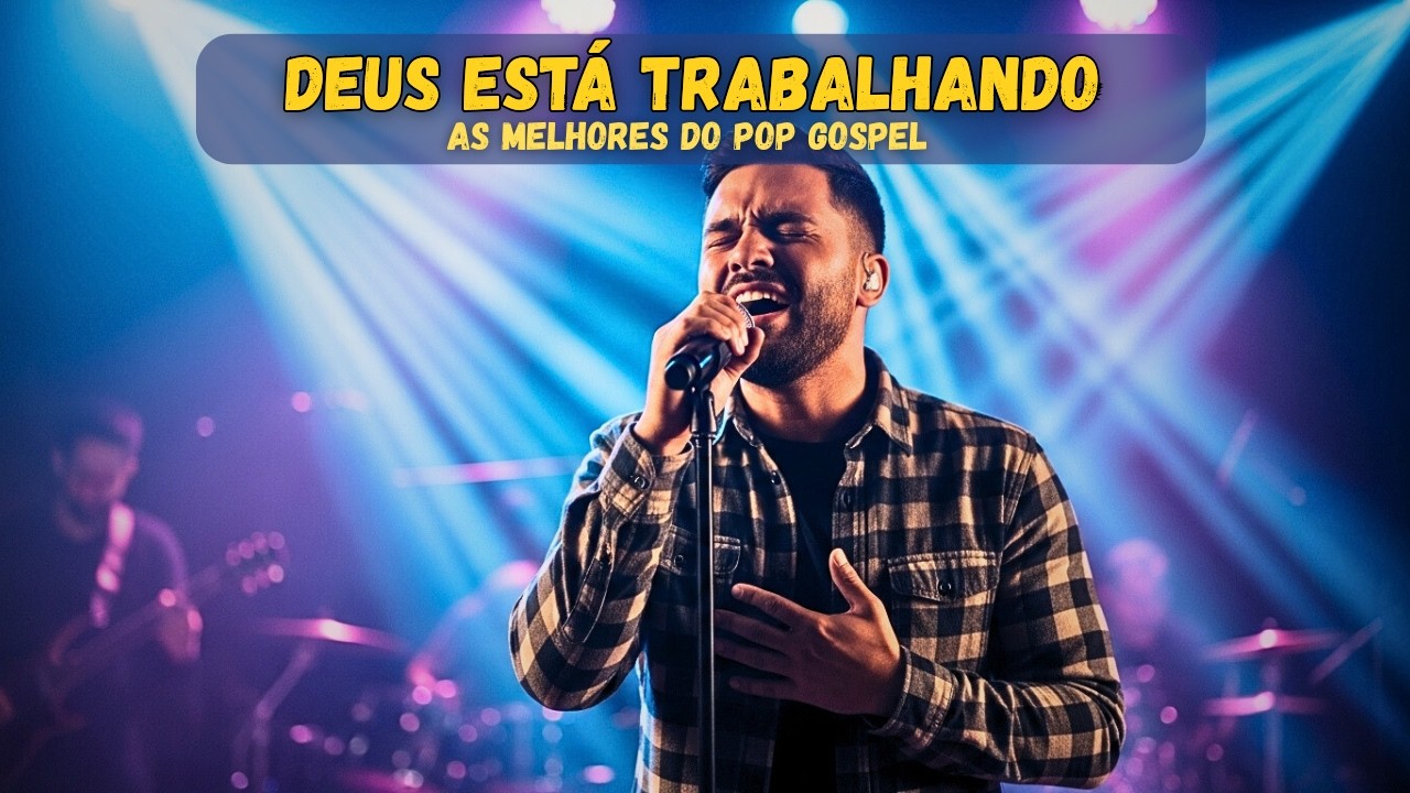 Músicas Gospel Pop Animadas para Louvor | Pop Gospel Nacional Atual