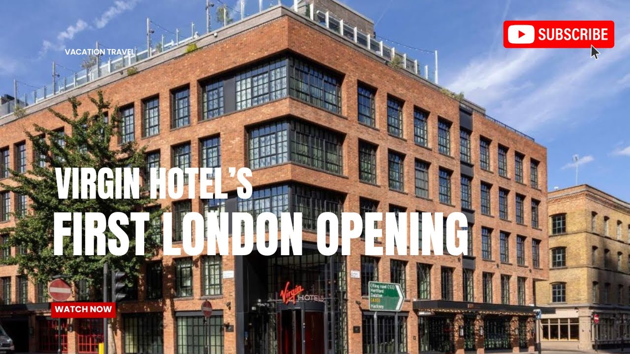 Virgin Hotels First London Opening!
