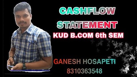 Cash flow statement || B.com 6th sem.|| management accounting || KUD || SINCHANA COMMERCE TUTORIALS