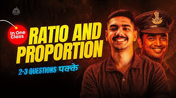 Complete Ratio and Proportion in One Shot | AFCAT 1 2026