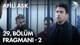 Afili Aşk 29. Bölüm Fragmanı - 2