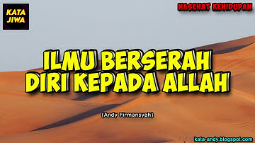 ILMU BERSERAH DIRI PADA ALLAH | Andy Firmansyah - Kata Jiwa