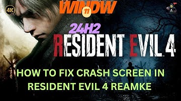 🔧 FIX CRASH SCREEN in Windows 11 24H2 | Resident Evil 4 Remake Not Launching/Crashing Fix 🔧mg77​