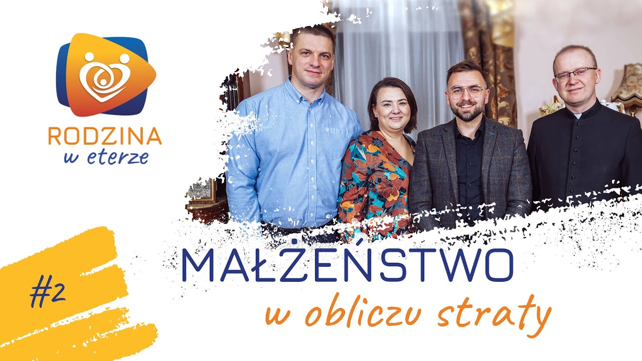 Rodzina w eterze (odc. 2) - Małżeństwo w obliczu straty
