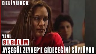 Ayşegül Zeynep'e Gideceğini Söylüyor - Deli Yürek - 91. Resimi
