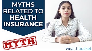 Myths and Misconceptions About Health Insurance | Top 5 Myths About Health Insurance