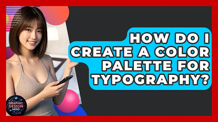 How Do I Create A Color Palette For Typography? - Graphic Design Nerd