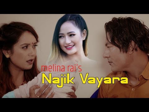 Melina Rai New Nepali Song 2019 Najik Vayera FT. Sarika KC ,Bhojraj Niroula