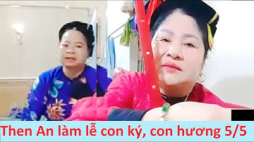 .Mùng 5 then An làm lễ cho con hương, con cầu, con ký - then lạng sơn; hat sli lang son