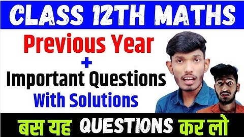 Class 12th Mathematics Very Very Important Questions for exam. @manishvermacsc