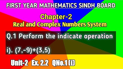 How to add two complex numbers | chapter 2  First year Sindh | Ex:2.2 Q.1 i | Adding Conplex Numbers